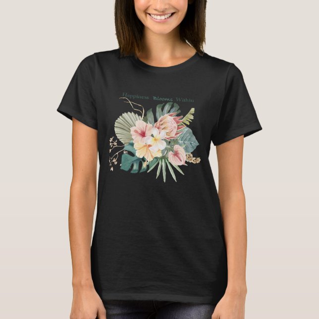 Happiness Blooms Within  T-Shirt (Front)