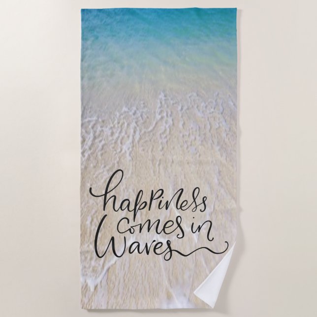 Happiness Comes In Waves Fun Font With Ocean Waves Beach Towel (Front)