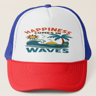 Happiness Comes in Waves - Inspirational Beach Trucker Hat