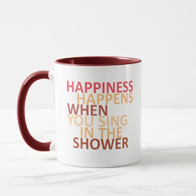 Happiness happens when you sing in the shower mug (Left)