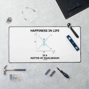 Happiness In Life Is A Matter Of Equilibrium Econ Desk Mat
