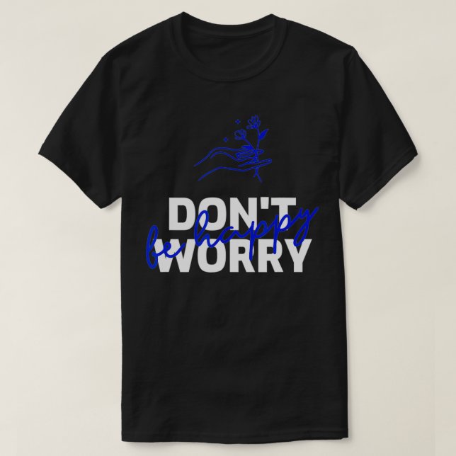 Happiness Inspirational Saying Gift  T-Shirt (Design Front)