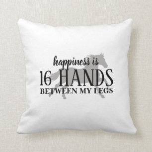 Happiness is 16 HANDS Between My Legs Accent Pillo Cushion