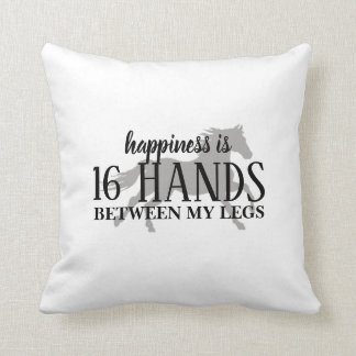 Happiness is 16 HANDS Between My Legs Accent Pillo Cushion
