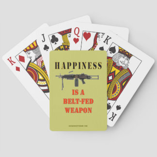 HAPPINESS IS A BELT FED WEAPON PLAYING CARDS