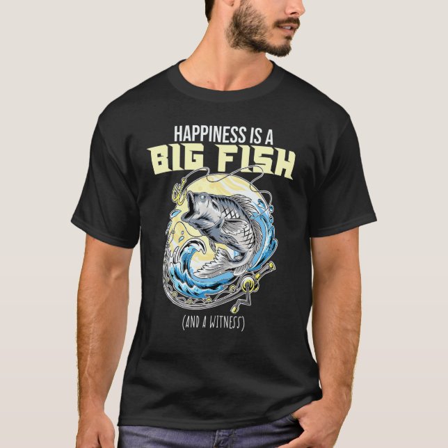 Happiness Is A Big Fish Ad A Witness Lures Fishing T-Shirt (Front)
