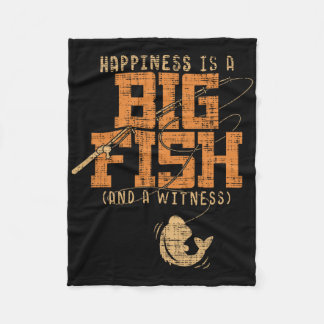Happiness Is A Big Fish And A Witness - Fishing Te Fleece Blanket