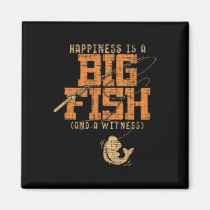 Happiness Is A Big Fish And A Witness - Fishing Te Magnet