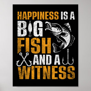 Happiness Is A Big Fish And A Witness  Poster