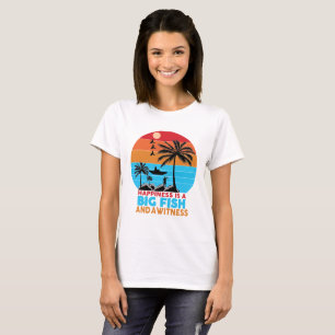 Happiness Is A Big Fish Motivational Quote T-Shirt