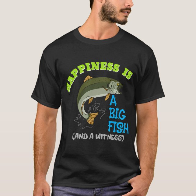 Happiness Is A Big Fish T-Shirt (Front)