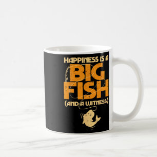 Happiness Is A Big Fish Witness Funny Fishing Men  Coffee Mug