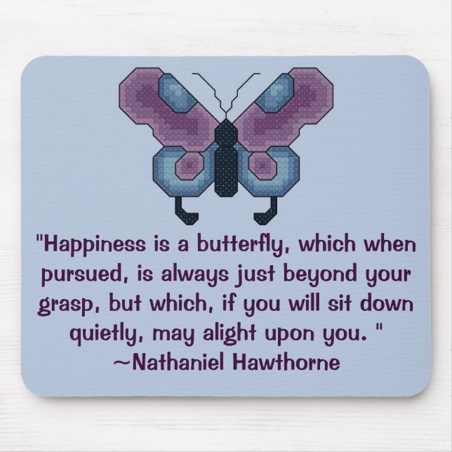 Happiness is a butterfly-Nathaniel Hawthorne Quote Mouse Mat (Front)
