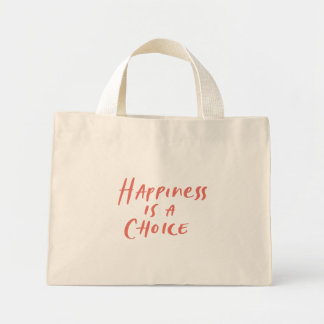 Happiness is a Choice  Empowering Positivity  Mini Tote Bag