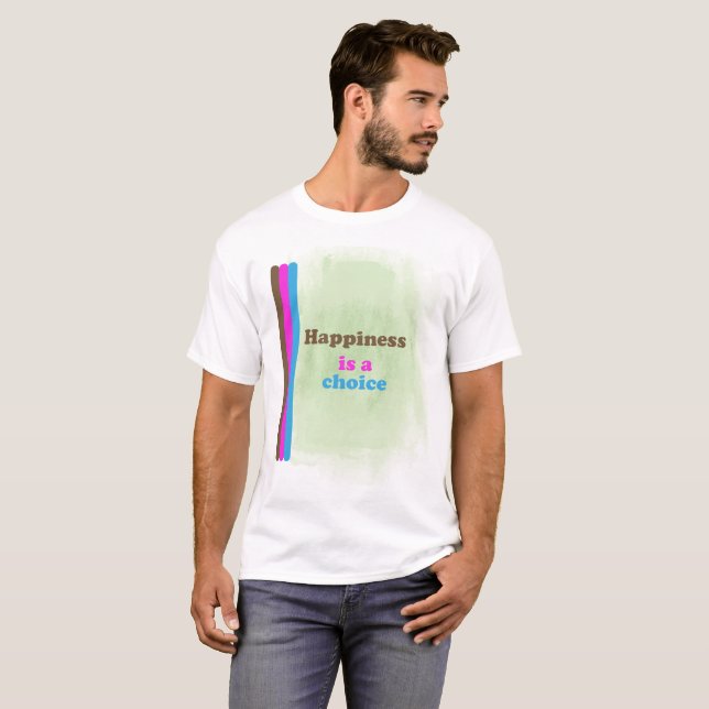 Happiness Is a Choice T-Shirt (Front Full)
