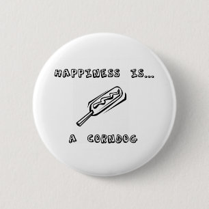 Happiness is a Corndog 6 Cm Round Badge