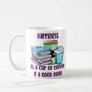 Happiness Is A Cup Of Coffee & A Good Book