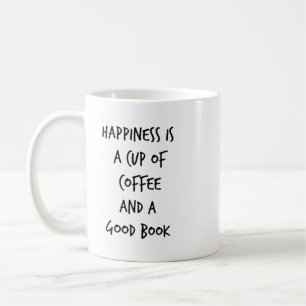 "Happiness is a Cup of Coffee and a Good Book"