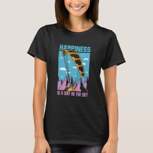 Happiness Is A Day In The Sky Paragliding Paraglid T-Shirt
