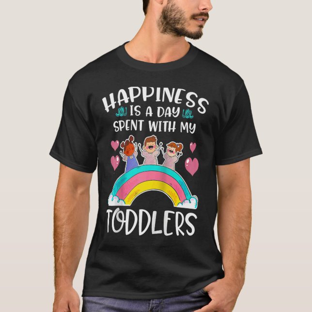 Happiness Is A Day Spent At The Day Care Babysitte T-Shirt (Front)