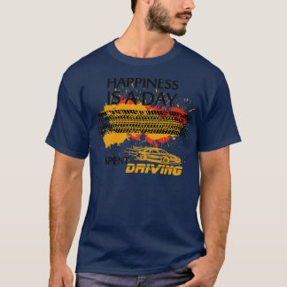 Happiness is a day spent driving gift for drivers  T-Shirt
