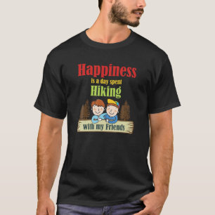Happiness Is A Day Spent Hiking With My Friends Cu T-Shirt