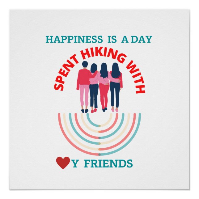 Happiness is a day spent hiking with my friends  poster (Front)