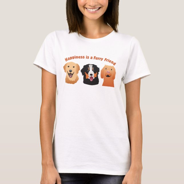 Happiness is a Furry Friend T-Shirt (Front)