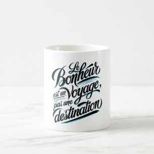 Happiness is a journey, not a destination. coffee mug