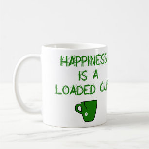 Happiness is a Loaded Cup