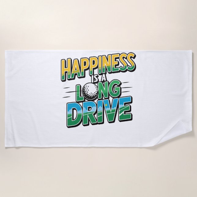 Happiness is a Long Drive, Golf Beach Towel (Front)