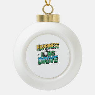 Happiness is a Long Drive, Golf Ceramic Ball Christmas Ornament