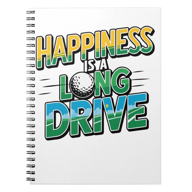 Happiness is a Long Drive, Golf Notebook (Front)
