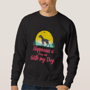 Happiness Is A Long Walk With My Dog Sweatshirt
