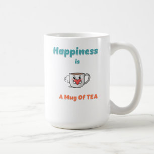 "Happiness is a Mug of Tea"