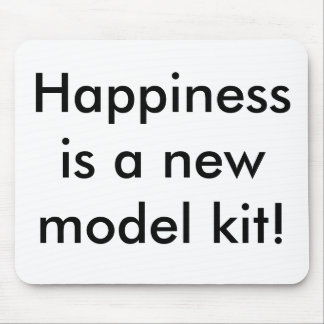 Happiness is a new model kit! mouse mat