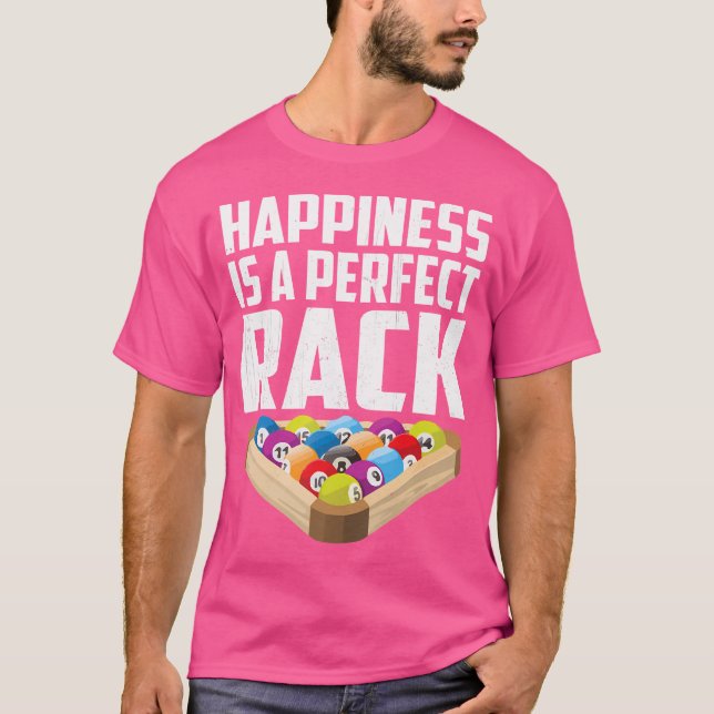 Happiness Is A Perfect Rack Funny Billiards Lover T-Shirt (Front)