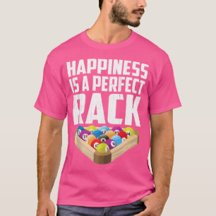 Happiness Is A Perfect Rack Funny Billiards T-Shirt