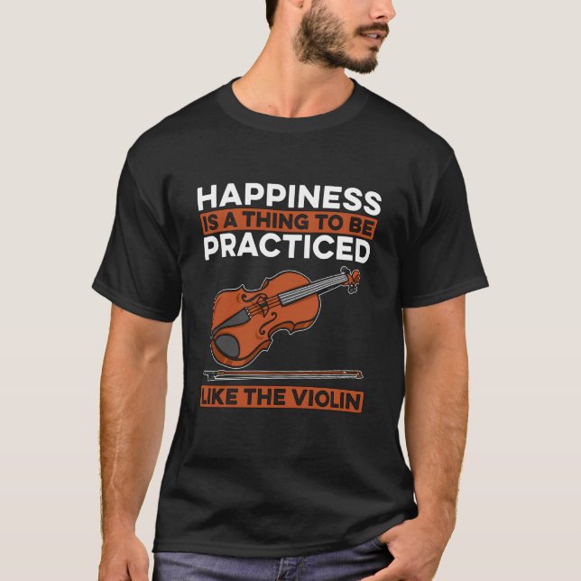 Happiness Is A Thing To Be Violin Players Music Vi T-Shirt (Front)