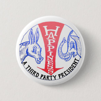 Happiness is a third party president 6 cm round badge