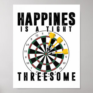 Happiness Is A Tight Threesome Darts Player Poster