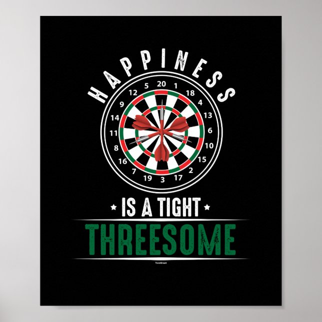 Happiness Is A Tight Threesome Darts Player Poster (Front)