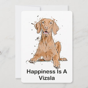 Happiness Is A Vizsla Invitation