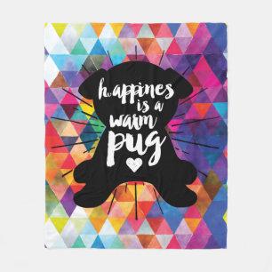 Happiness Is A Warm Pug On Colourful Pyramids Fleece Blanket