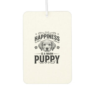 Happiness Is A Warm Puppy Vintage Dog Shirt Design Car Air Freshener