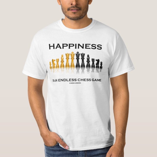 Happiness Is An Endless Chess Game T-Shirt (Front)