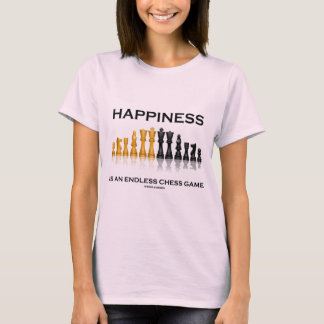 Happiness Is An Endless Chess Game T-Shirt