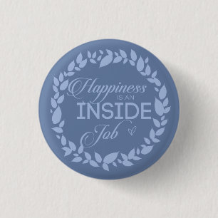 Happiness Is An Inside Job Blue Wreath 3 Cm Round Badge
