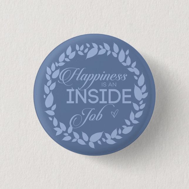 Happiness Is An Inside Job Blue Wreath 3 Cm Round Badge (Front)