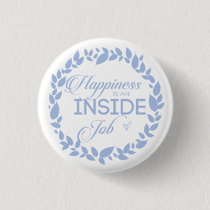 Happiness Is An Inside Job - Blue Wreath Button